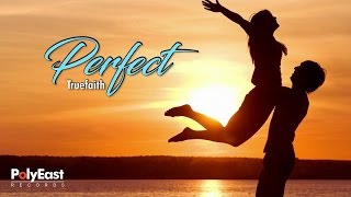 Truefaith - Perfect (Acoustic) - (Lyric Video) chords