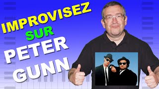 Comment Improviser Facilement sur le Thème de Peter Gunn au Piano ?