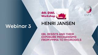 Webinar 3: EBL resists and their exposure mechanisms: from pMMA to Hydrogels