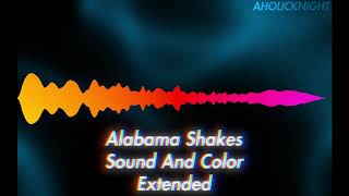 Alabama Shakes | Sound And Color | Extended