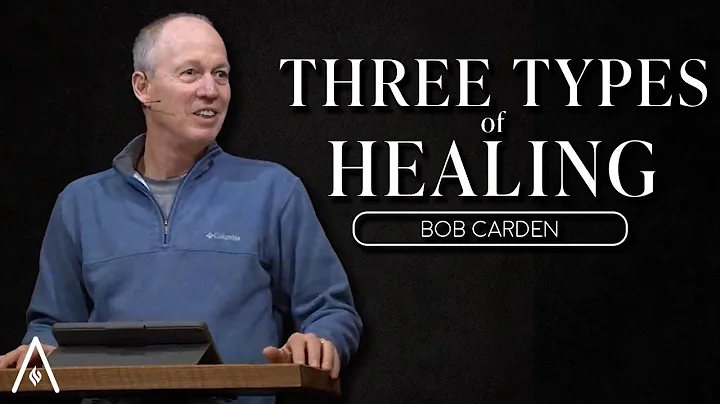 Bob Carden - Three Types of Healing
