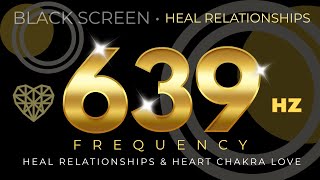 3 HOURS | 639Hz Solfeggio: Heal Relationships & Heart Chakra Love | Serenity Sounds