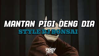 DJ MANTAN PIGI DENG DIA (SLOWED REVERB) || FENDY YETE 