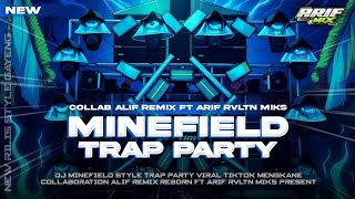 DJ TRAP MINEFIELD BASS PANJANG X PARTY COLLAB WITH ALIF REMIX REBORN🔥