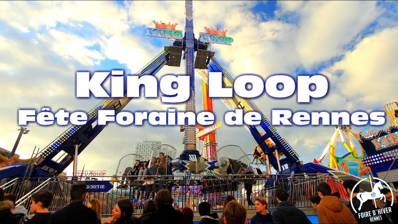 King Loop - Fête Foraine de Rennes 2015-2016 - YouTube
