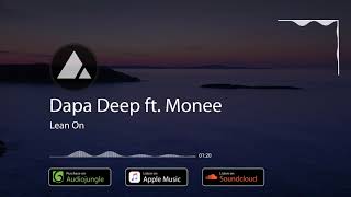 Dapa Deep ft. Monee - Lean On