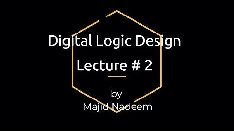 Digital Logic Design Lecture 2