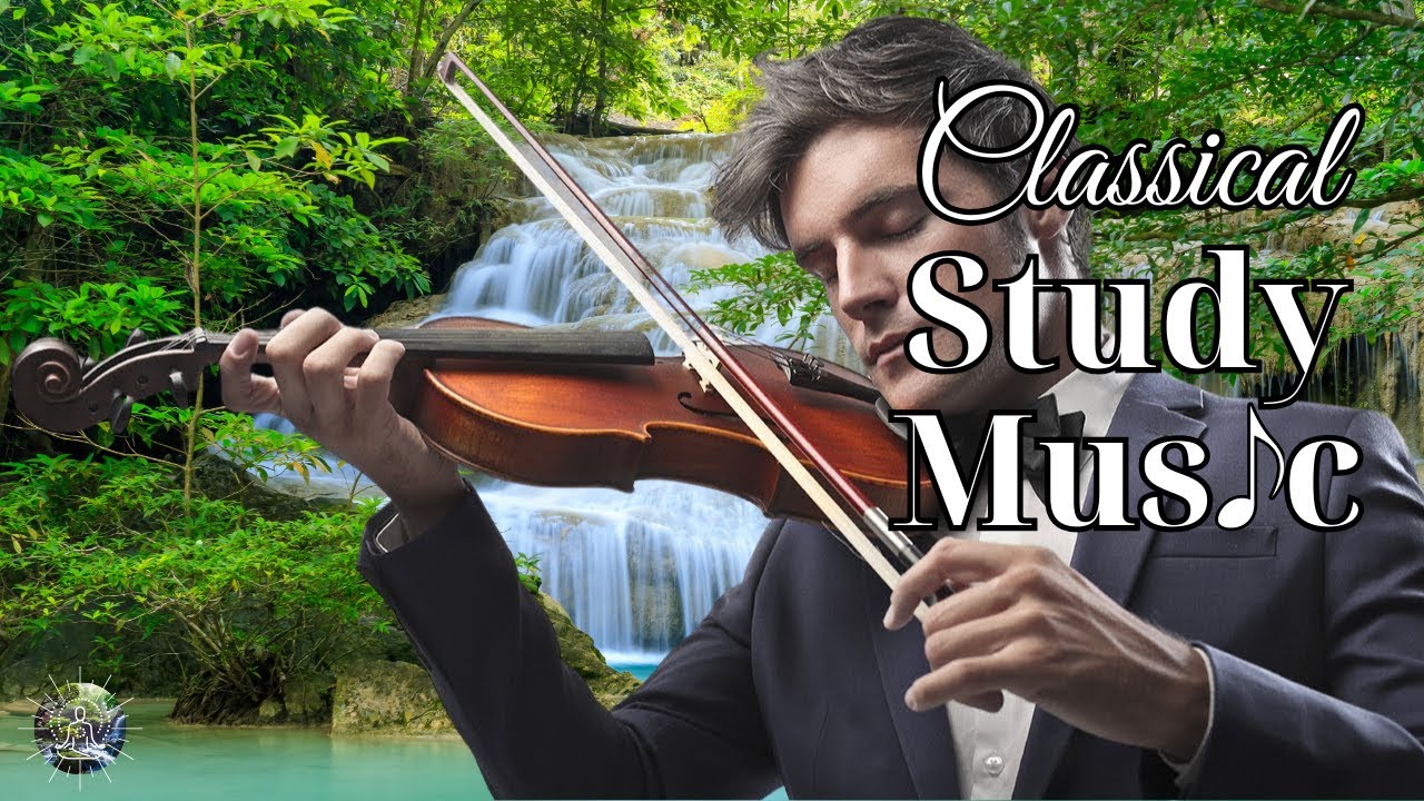 Study Music for Concentration, Instrumental Music, Classical Music ...