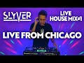 SLYVER | LIVE House Mix #1 | Chicago DJ Set