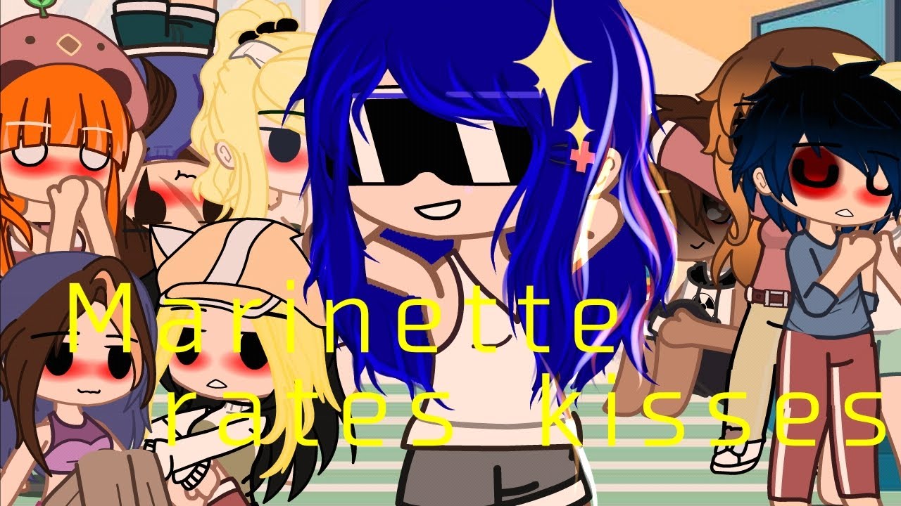 Marinette rates kisses[Lilanette]{MLB}! my au !  =read des= ||400+ subs special||
