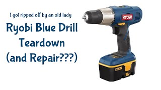 Ryobi Drill Lazy Teardown (and Repair???)