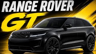 2027 Range Rover GT – The Most Radical Range Rover Ever!