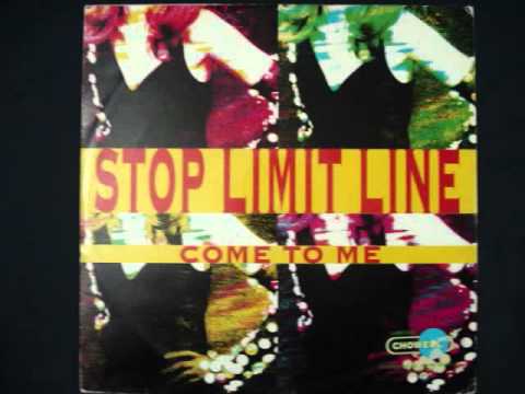 STOP LIMIT LINE - COME TO ME