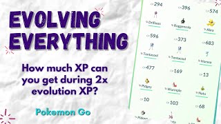 How much XP can you get during 2x Evolution XP?