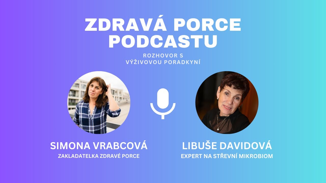 Zdravá Porce podcastu | 2. díl s výživovou poradkyní Libuší Davidovou