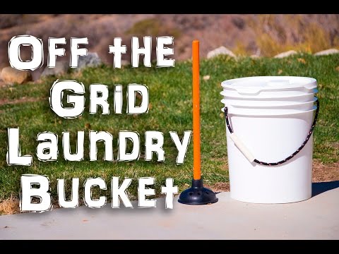 Off the grid Laundry Bucket Hack 