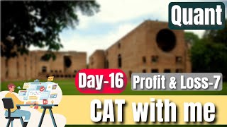 Study CAT with me: Profit and Loss Series - 7  | Learn, Study, Revise