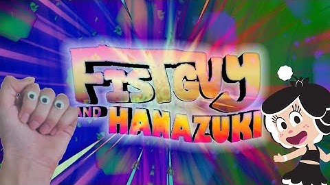Fistguy and Hanazuki (2025) Opening Intro