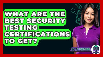 What Are The Best Security Testing Certifications To Get? - Next LVL Programming