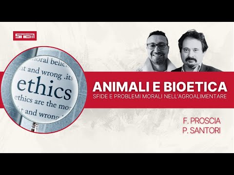 Animali e Bioetica: Sfide e Problemi Morali nel Settore Agroalimentare | con P. Santori