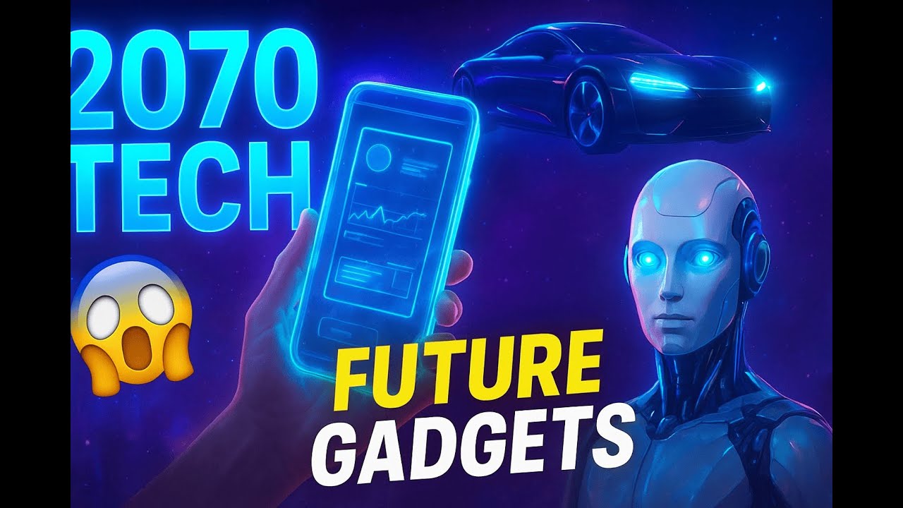 10 FUTURE GADGETS That Will Blow Your Mind by 2070! - YouTube