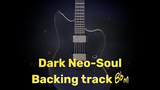 Video thumbnail of "Dark Neo Soul Backing Track in Bb minor | Harmony will make you cry"