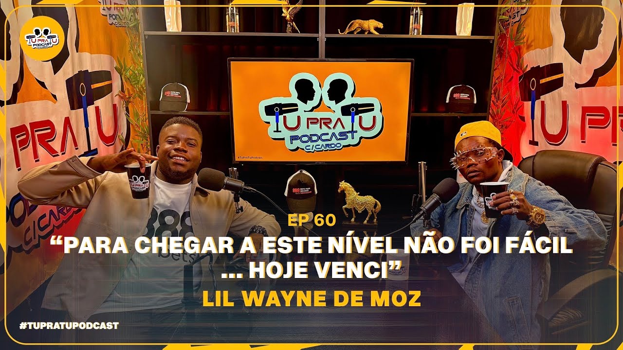 LIL WAYNE DE MOZ | TU PRA TU PODCAST | EP60