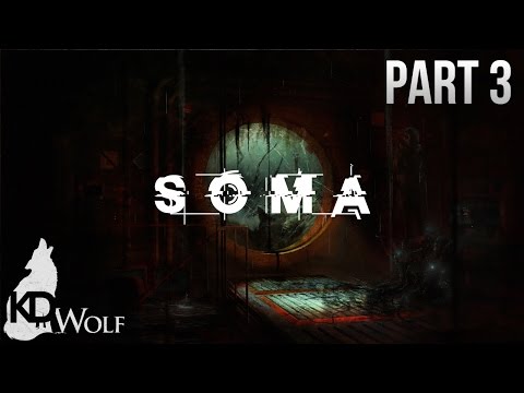 SOMA Play Through PART 3