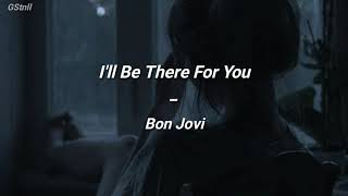 Bon Jovi - I'll be there for you (Español/Ingles)