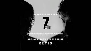 Florianrus X Inna - 7 Zile Adrian Ciocan X Eden The Dj Remix