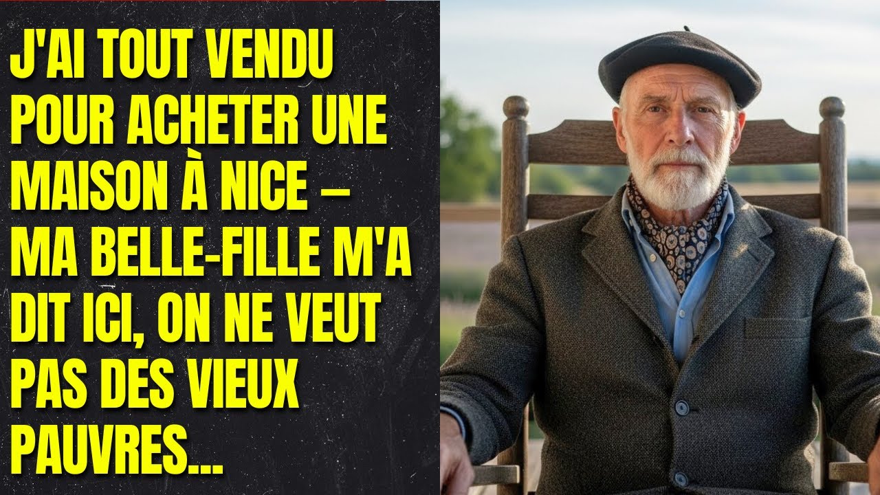 J'ai tout vendu pour acheter une maison à Nice — ma belle fille m'a dit Ici, on ne veut pas des vieu