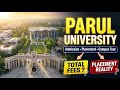 Parul University Full Review | Fees, Placement, Admission &amp; Campus Tour