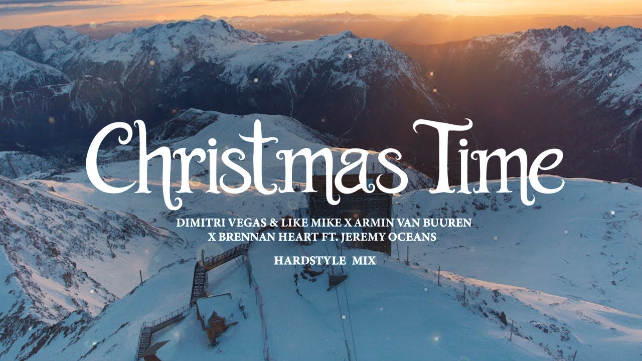 Dimitri Vegas & Like Mike x Armin van Buuren x Brennan Heart - Christmas Time (Hardstyle Mix)