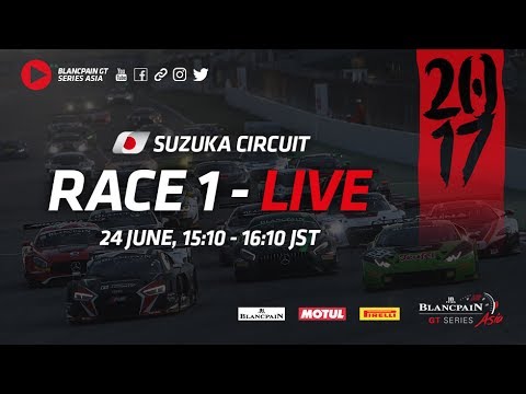RACE 1 - Blancpain GT Series Asia -  Suzuka - LIVE