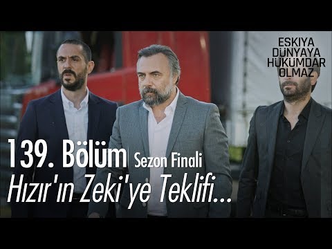 Hızır'ın Zeki'ye teklifi... - Eşkıya Dünyaya Hükümdar Olmaz 139. Bölüm