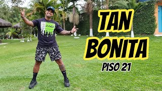 TAN BONITA - PISO21 | ZUMBA |  Fernando Bugalho Choreography