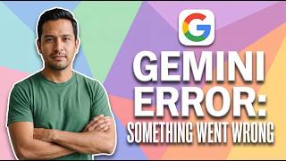 Fix Gemini Giving Error Something Went Wrong (Easy Guide)