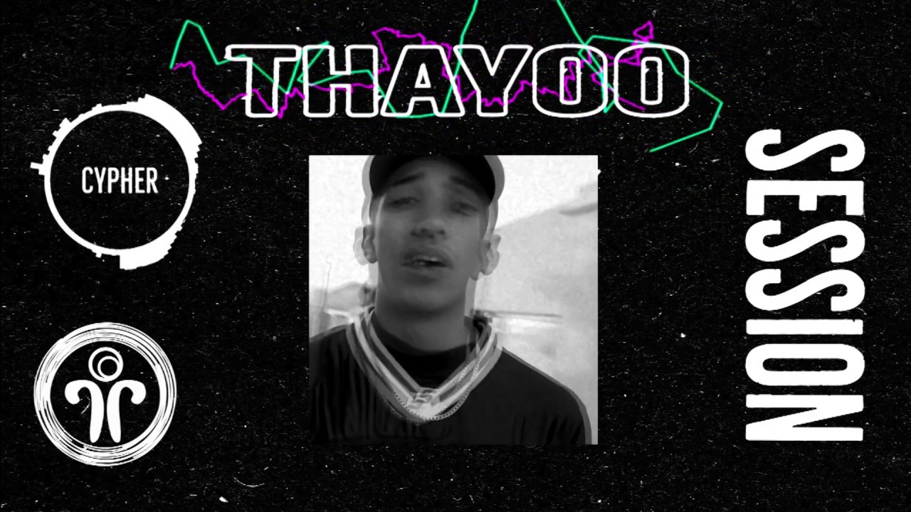 CYPHER SESSIONS: THAYOO