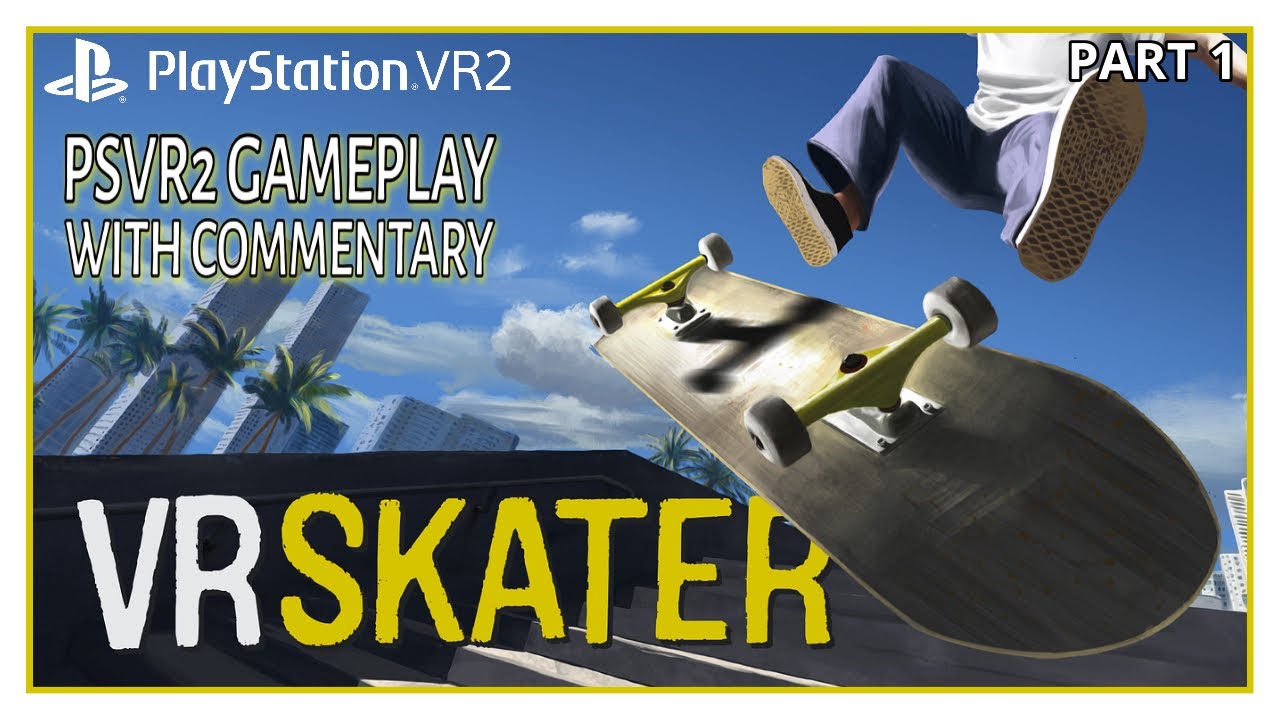 PlayStation dévoile VR Skater, qui sortira sur PSVR2 cet été - State Of