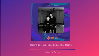Rauf Faik - вечера (Evenings) Remix | Music Mix Forever