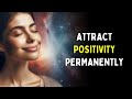 7 things to stop doing if you want to attract positivity into your life