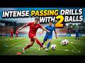 ⚽✅🎯Intense Passing Drills With 2 Balls / Football - Soccer