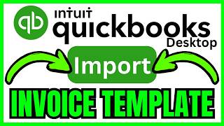 How To IMPORT INVOICE TEMPLATE In QuickBooks Desktop (QUICK & EASY) 2026