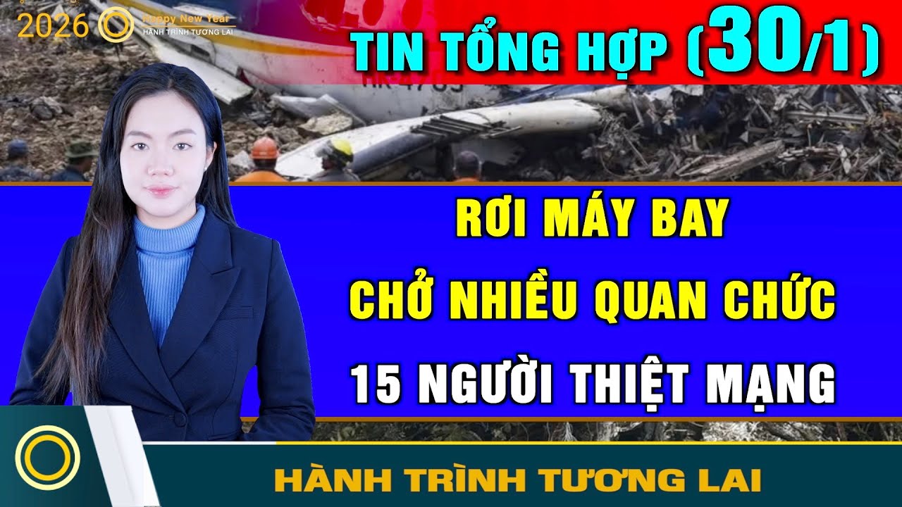 Tin Tổng Hợp (30/1): Đánh úp: bắt 47 người đang lừa đảo. Rơi máy bay chở quan chức, 15 người c hết