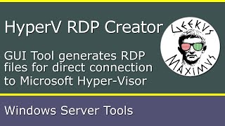 HyperVRdpCreator: The FREE Windows App That Automates Hyper-V VM Access
