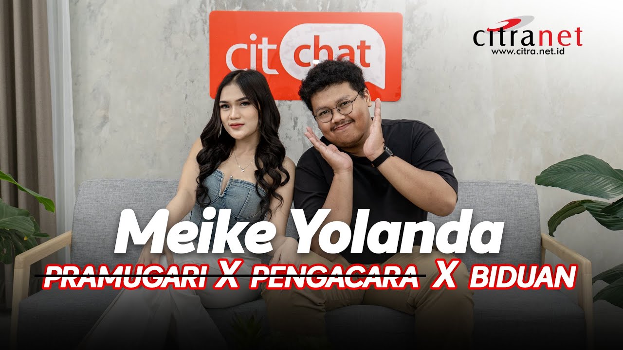 MEIKE YOLANDA: BIDUAN ITU PROFESI TOH NYOWO! #CITCHAT EPS. 5