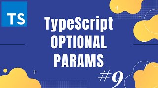 TypeScript tutorial 9: Optional parameters | Optional function parameters in TypeScript