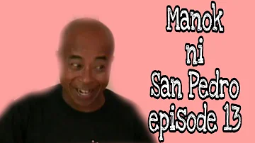 MANOK NI SAN PEDRO (13) COMEDY FANTASY SERYE