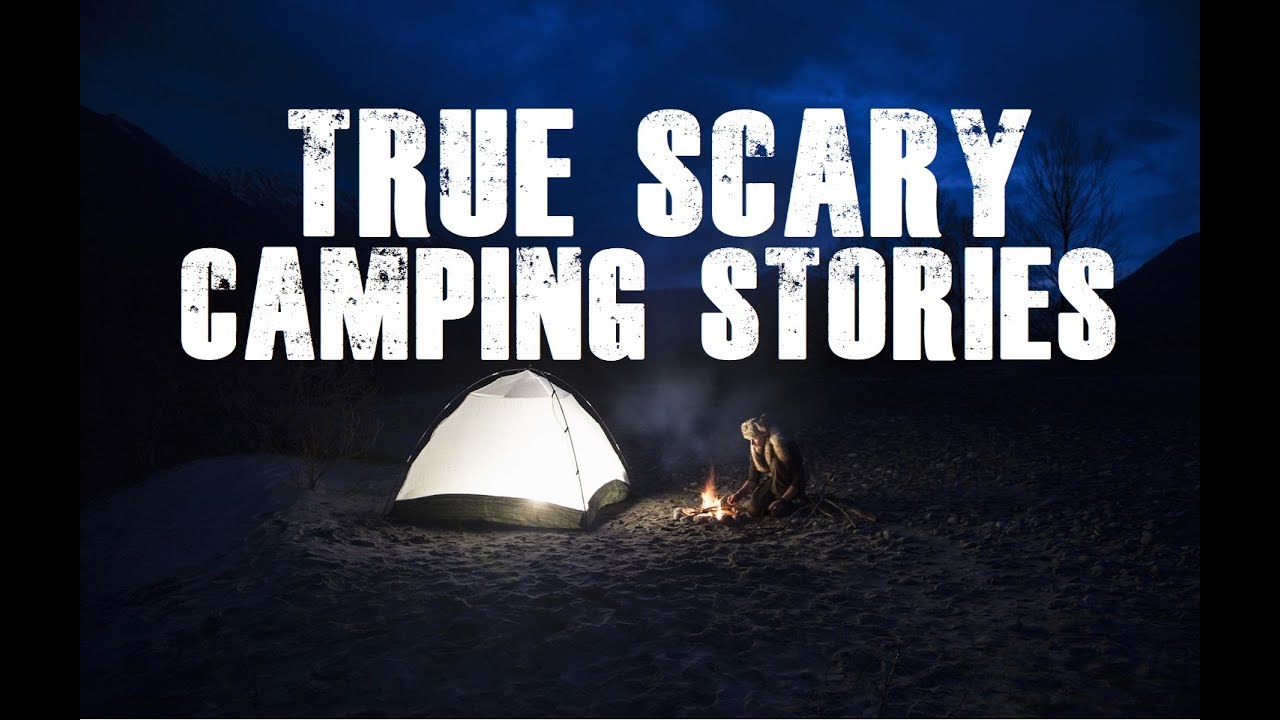 4 TRUE SCARY Camping Stories!! YouTube