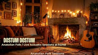 Dostum Dostum Cozy Acoustic Session By The Fireplace (4K)